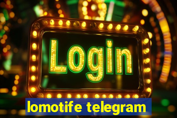 lomotife telegram